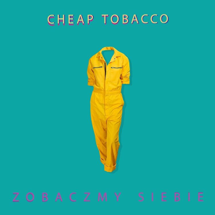CHEAP TOBACCO-Zobaczmy siebie