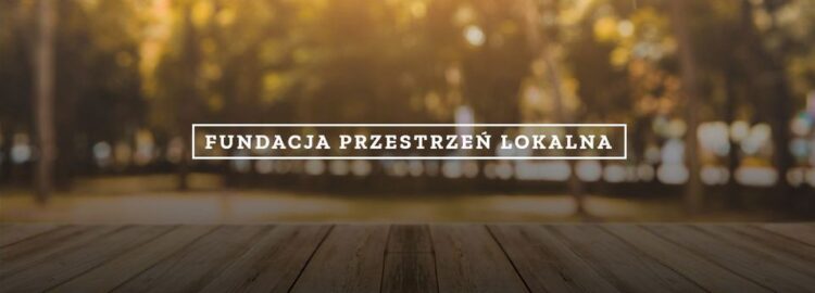 Oto jak zmienia świat Fundacja Przestrzeń Lokalna 1 - Polskie Radio Rzeszów Oto jak zmienia świat Fundacja Przestrzeń Lokalna