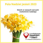 Fundacja Podkarpackie Hospicjum dla Dzieci włącza się do akcji "Pola nadziei" 2 - Polskie Radio Rzeszów Fundacja Podkarpackie Hospicjum dla Dzieci włącza się do akcji "Pola nadziei" - Polskie Radio Rzeszów