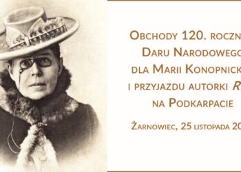 Obchody 120. rocznicy Daru Narodowego dla Marii Konopnickiej i&nbsp;przyjazdu na&nbsp;Podkarpacie