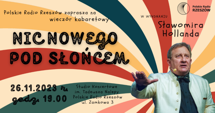 NIC NOWEGO POD SŁOŃCEM – wieczór kabaretowy Sławomira Hollanda