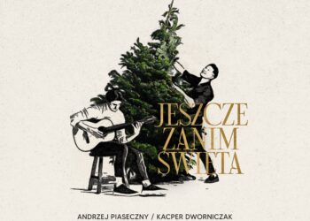 „Jeszcze zanim Święta” Andrzej Piaseczny & Kacper Dworniczak