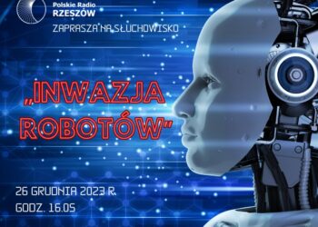 Słuchowisko „Inwazja Robotów” – 26 grudnia na&nbsp;antenie Polskiego Radia Rzeszów