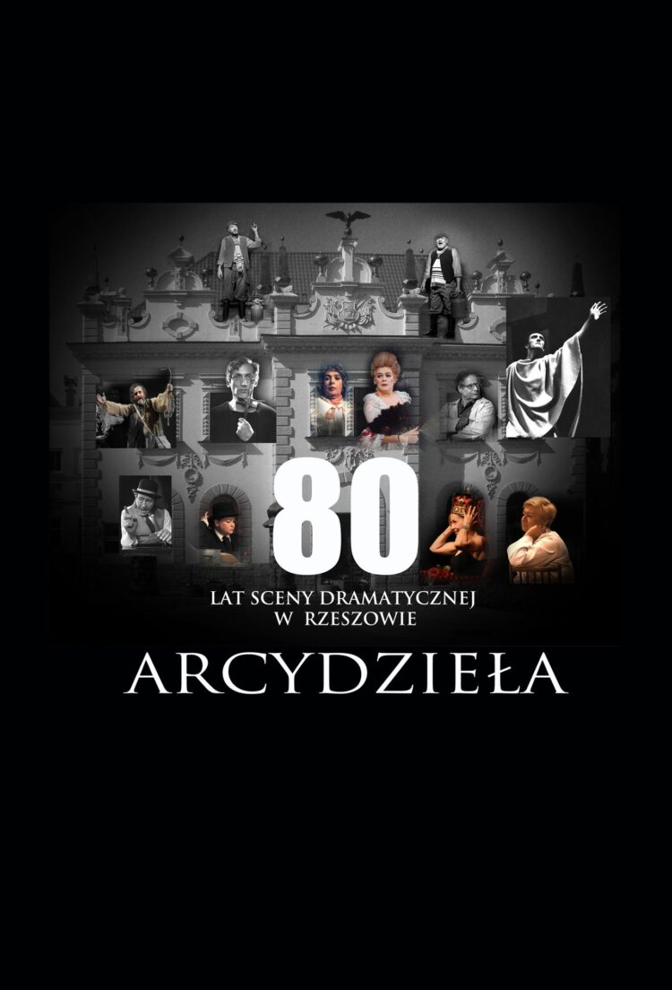 Arcydzieła. 80 lat sceny dramatycznej w Rzeszowie 1 - Polskie Radio Rzeszów Arcydzieła. 80 lat sceny dramatycznej w Rzeszowie