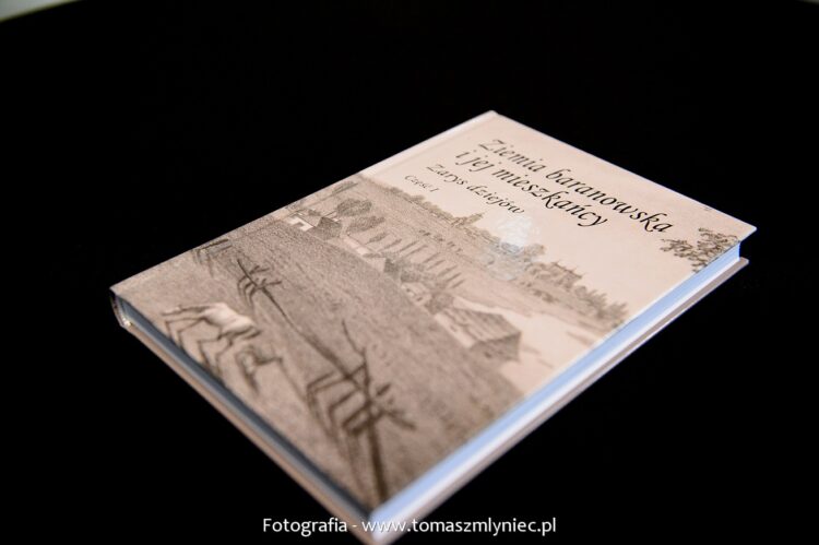 Ukazała się pierwsza część książki „Ziemia baranowska i jej mieszkańcy”