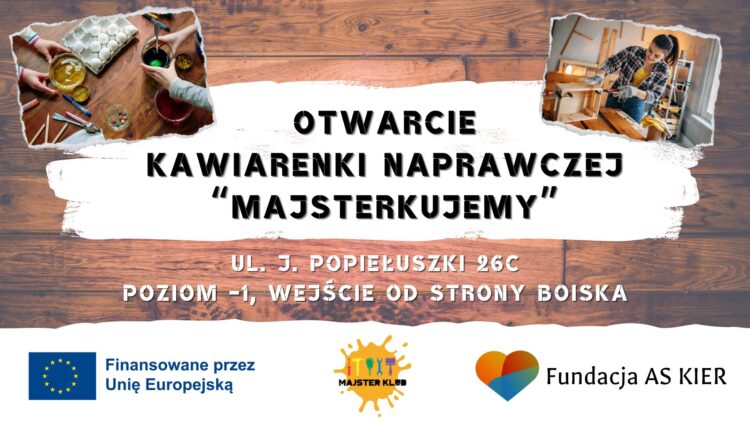 Otwarcie Kawiarenki Naprawczej „Majsterkujemy”