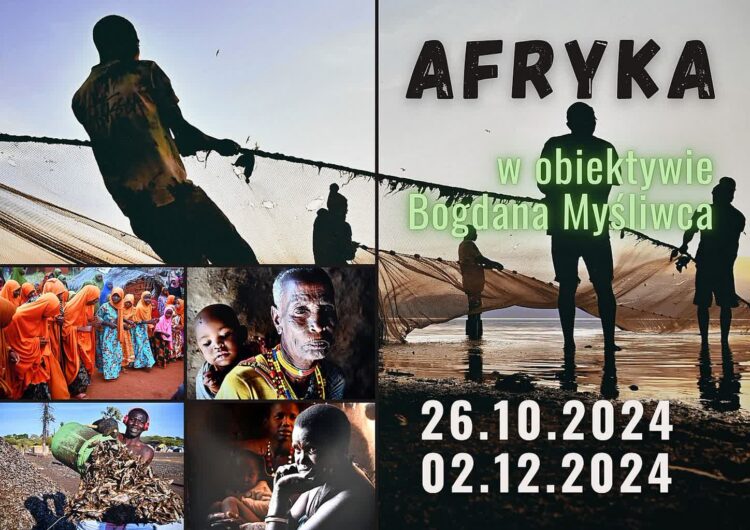 Finisiaż wystawy „Afryka w obiektywie Bogdana Myśliwca”