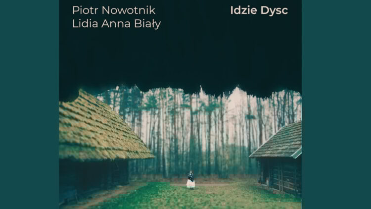 "Idzie Dysc" - Piotr Nowotnik & Lidia Anna Biały (2025)