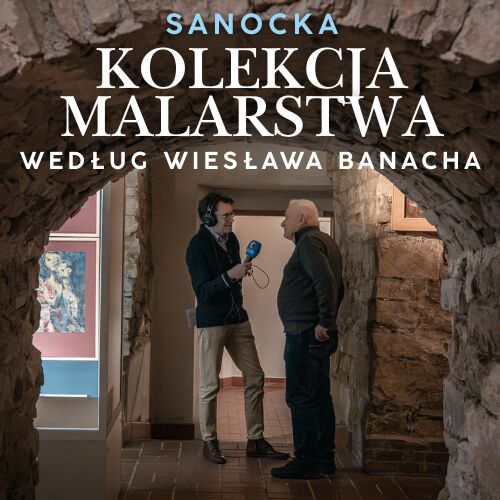 Sanocka kolekcja malarstwa według Wiesława Banacha