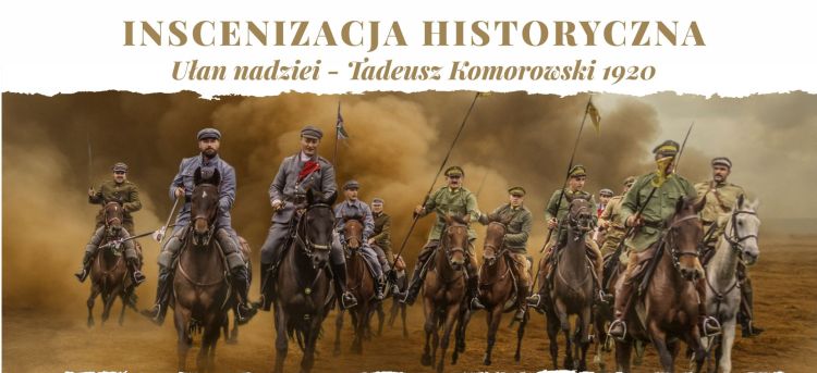 Inscenizacja historyczna w Dębicy: „Ułan nadziei – Tadeusz Komorowski 1920”