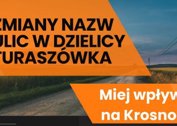 Krosno planuje zmiany nazw ulic w Turaszówce