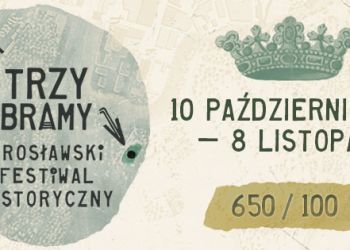Trzy tygodnie z historią – Festiwal „Trzy Bramy” w Jarosławiu
