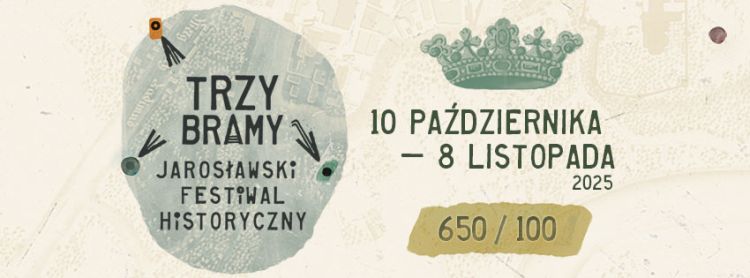 Trzy tygodnie z historią – Festiwal „Trzy Bramy” w Jarosławiu