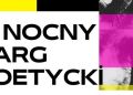6. Nocny Targ Poetycki w Rzeszowie dziś o 19:00