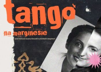 Rzeszów: Wiersze Zuzanny Ginczanki w zupełnie nowej odsłonie – spektakl „Tango na marginesie”