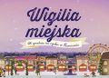 Wigilia w Rzeszowie. Władze miasta zapraszają mieszkańców na poczęstunek 3 - Polskie Radio Rzeszów Wigilia w Rzeszowie. Władze miasta zapraszają mieszkańców na poczęstunek