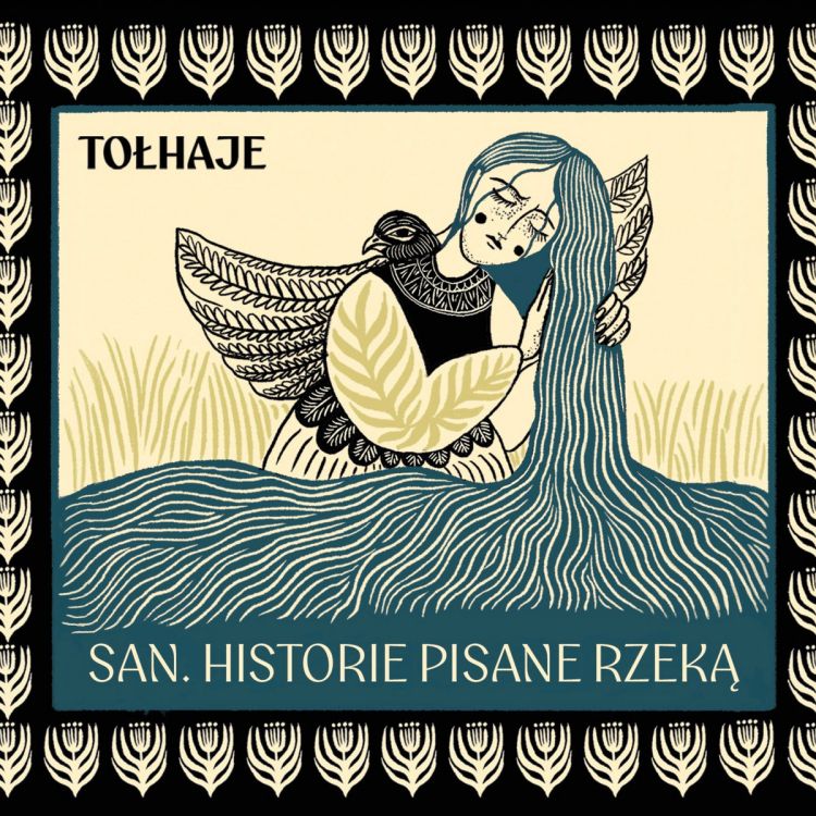 Tołhaje – „San – historie pisane rzeką”