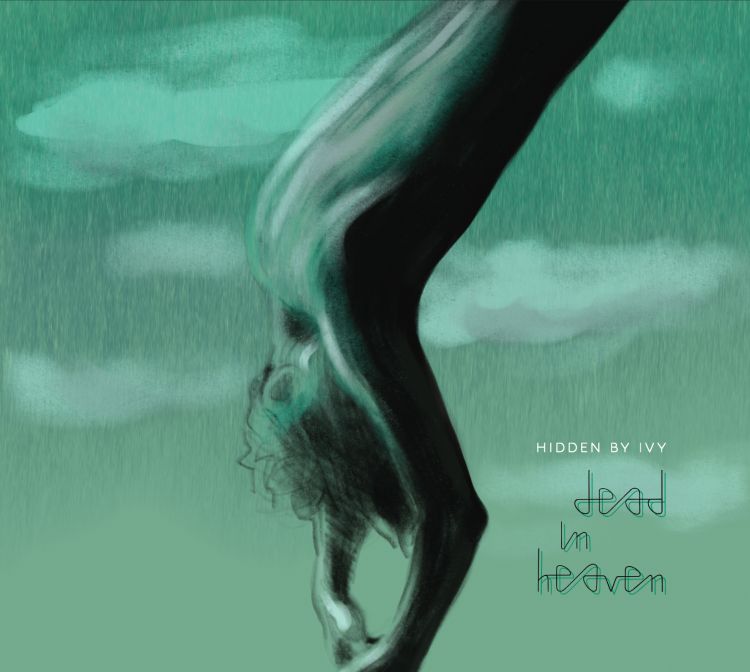 Hidden by&nbsp;Ivy – „Dead In&nbsp;Heaven”