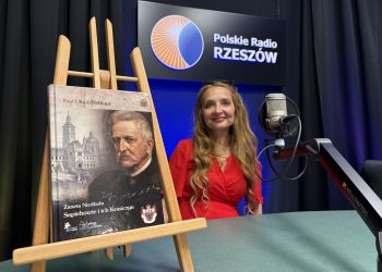 Sapiehowie i ich Krasiczyn. Nowa książka o historii zamku i arystokratycznego rodu 2 - Polskie Radio Rzeszów Sapiehowie i ich Krasiczyn. Nowa książka o historii zamku i arystokratycznego rodu