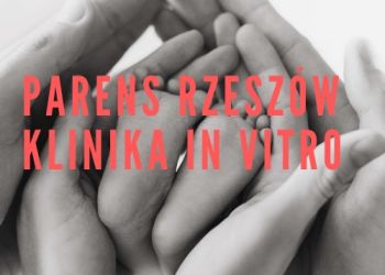 Parens Rzeszów – rządowy program in&nbsp;vitro.