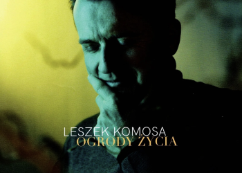Leszek Komosa – „Ogrody Życia”