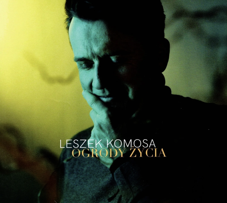 Leszek Komosa – „Ogrody Życia”