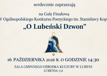 Ogólnopolski Konkurs Poetycki „O Lubeński Dzwon”. Gala w&nbsp;Lubeni