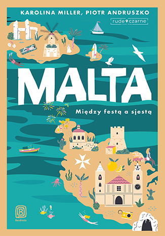 „Malta. Między festą a sjestą”. Nowa książka Karoliny Miller i Piotra Andruszko - Polskie Radio Rzeszów